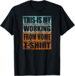 Retro Vintage Remote Employee Theme - My Working from Home T-Shirt - Image 2